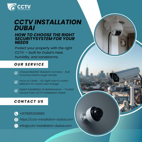 CCTV Installation Dubai How to Choose the Right Security System for Your Needs.jpg