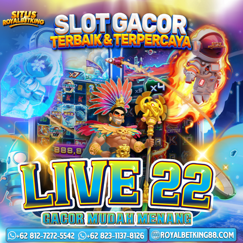 DAFTAR LIVE22 SUPER GACOR MUDAH MENANG BERSAMA ROYALBETKING (1).png