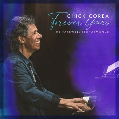 Chick Corea - Forever Yours: The Farewell Performance (Live) (2025) .flac - 24bit/96kHz