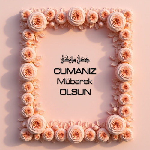 Cumanız Mübarek Olsun 160620250247 N44.jpg