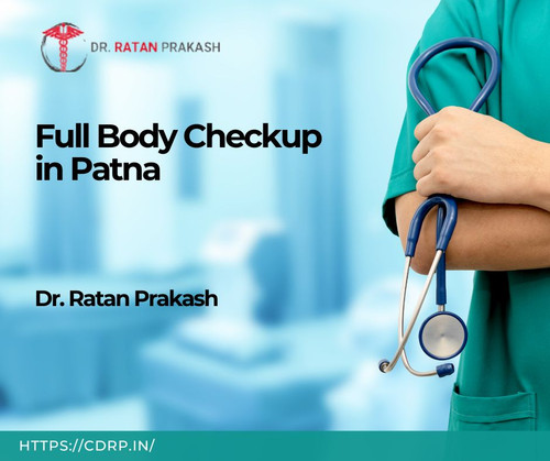 Full Body Checkup in Patna: Dr. Ratan Prakash.jpg
