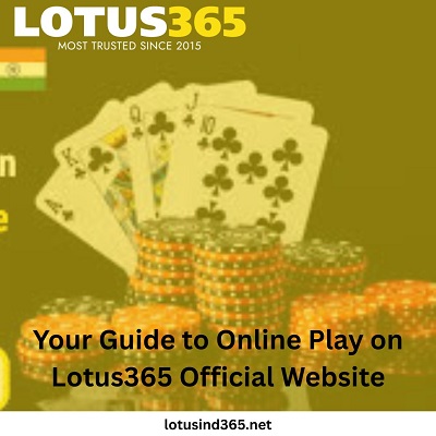 Your Guide to Online Play on Lotus365 Official Website.jpg