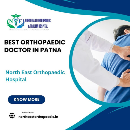 Best Orthopaedic Doctor in Patna: North East Orthopaedic Hospital.jpg