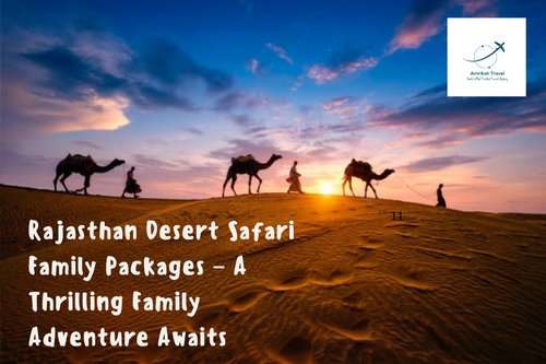 Rajasthan Desert Safari Family Packages – A Thrilling Family Adventure Awaits.png