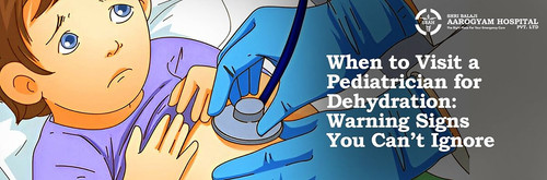 When to Visit a Paediatrician for Dehydration Warning Signs You Can’t Ignore.jpg