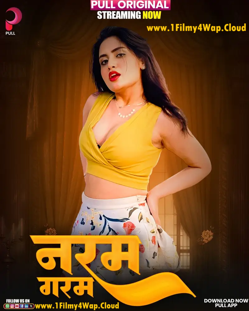 Naram Garam (2025) S01E01T04 PullApp Hindi Web Series WEB-DL X264 AAC 1080p | 720p | 480p Download