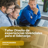 Taller Diseño de experiencias vivenciales para el liderazgo