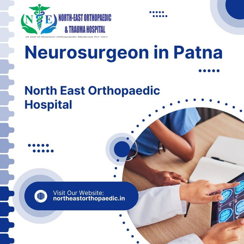 Best Neurosurgeon in Patna: North East Orthopaedic Hospital.jpg