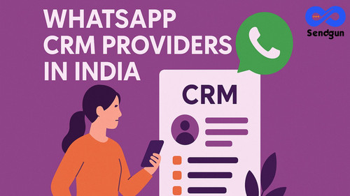 Why Businesses Choose WhatsApp CRM Providers in India.jpg