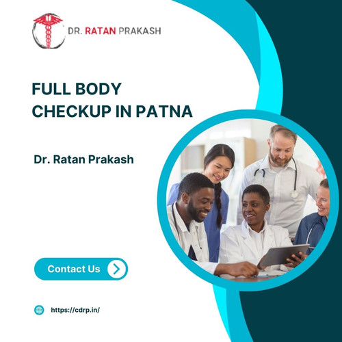 Full Body Checkup in Patna: Dr. Ratan Prakash.jpg