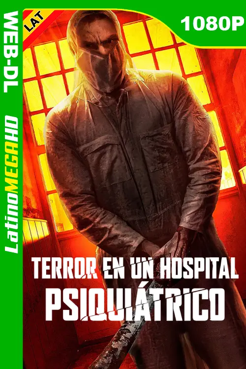Terror en un hospital psiquiatrico (2024) Latino 1080P WEB-DL