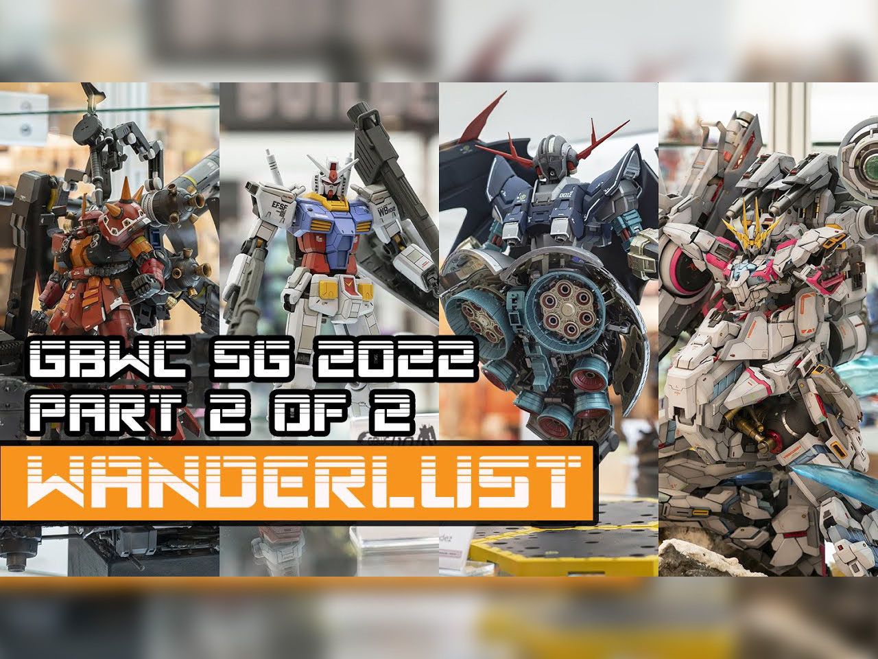 Gundam Builders World Cup GBWC Singapore 2022 Part 2 or 2 Wanderlust