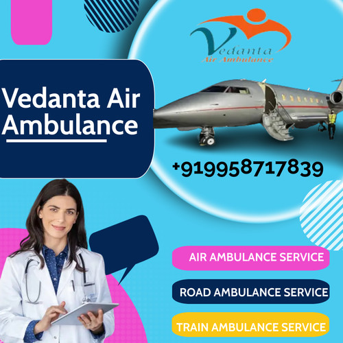 Vedanta Air Ambulance Service in Siliguri with an Authentic Medical Facility.jpg
