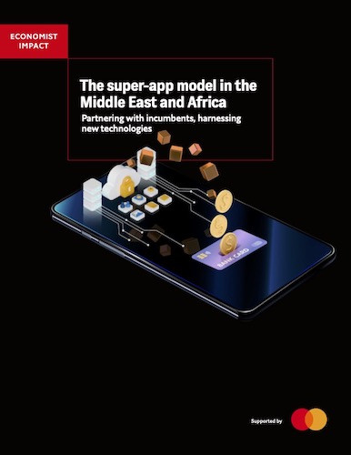 Economist Impact The super app model in the Middle East and Africa docutr.com