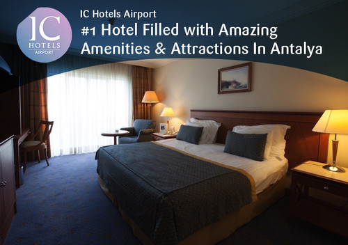 IC Hotels Airport - #1 Hotel Filled with Amazing Amenities & Attractions In Antalya.jpg