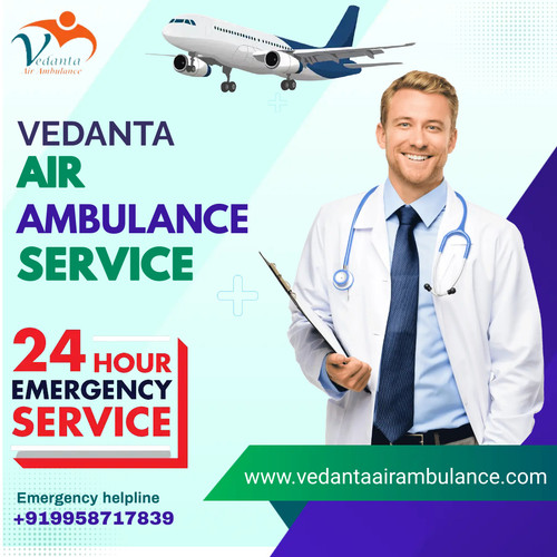 Pick the Admirable ICU Emergency Air Ambulance Services in Delhi by Vedanta at the Right Cost.jpg