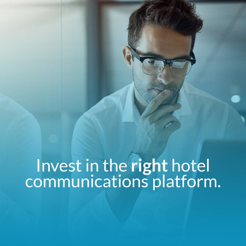 Invest in the right hotel communications platform.jpg
