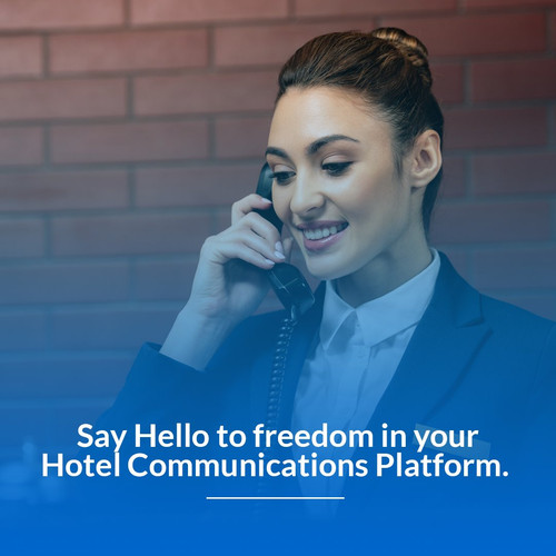 Say hello to freedom in your Hotel communication platform.jpg