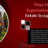 Time Frame Expectations in Real Estate Image Editing