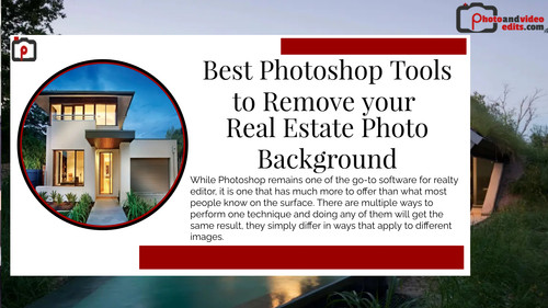 Best Photoshop Tools to Remove your Real Estate Photo Background