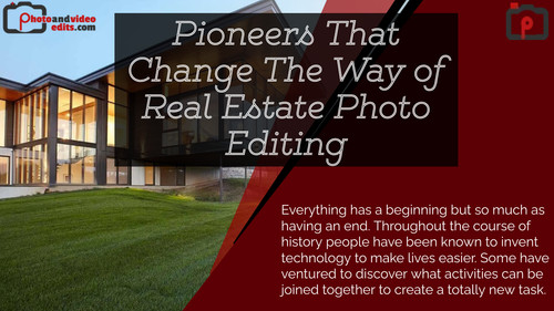 Pioneers That Change The Way of Real Estate Photo Editing.jpg