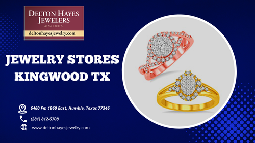 Choose Established Jewelry Stores Kingwood Tx For 100% Genuine Product.png