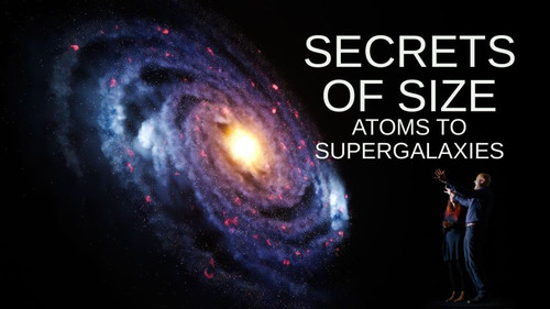Secrets of Size: Atoms to Supergalaxies ,16-05-2022,Contributor Dr Michelle Collins and Presenter Pr.jpg