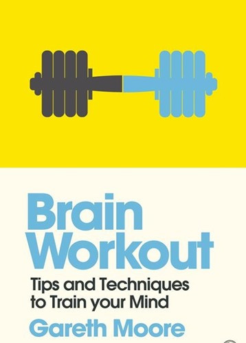 Brain Workout: Tips and Techniques to Train your Mind