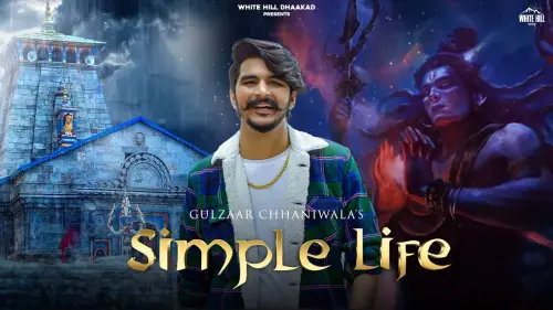 Simple Life Song Lyrics by Gulzaar Chhaniwala Simple Life Lyrics