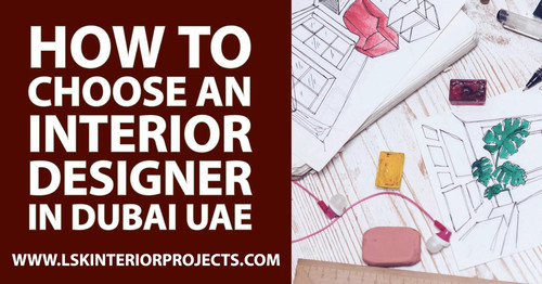 How to Choose an Interior Designer in Dubai UAE.jpg