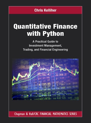 Quantitative Finance With Python A Practical Guide to Investment Management Trading and Financial En