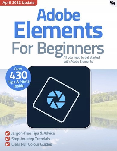 Adobe Elements For Beginners – 10th Edition, 2022