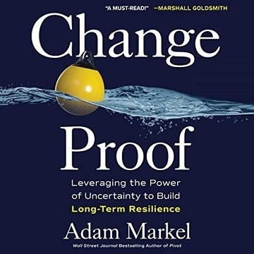 1650684789 change proof leveraging the power of uncertainty to build long term resilience