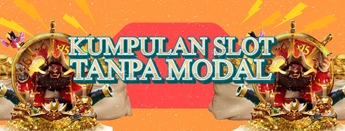 KUMPULAS SLOT TANPA MODAL.jpg