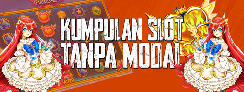 KUMPULAN SLOT TANPA MODAL.jpg