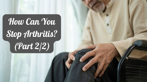 How Can You Stop Arthritis? (Part 2/2).jpg