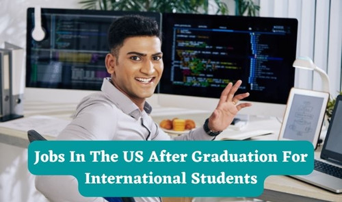 Jobs in the US After Graduation for International Students.jpg