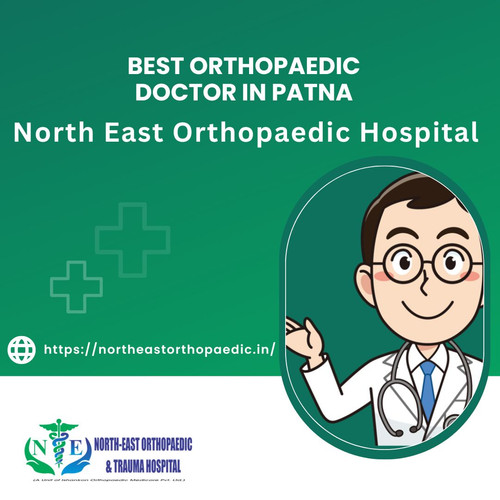 Best Orthopaedic Doctor in Patna: North East Orthopaedic Hospital.jpg