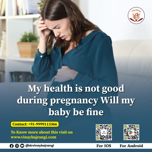 My health is not good during pregnancy Will my baby be fine.jpg