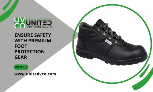 ENSURE SAFETY WITH PREMIUM FOOT PROTECTION GEAR FROM UNITED VENTURES CO. LTD..jpg