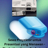 Sewa Proyektor untuk Presentasi yang Menawan Tingkatkan Kesan Profesional Anda