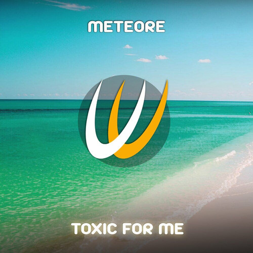 Meteore Toxic For Me (UDEEP202) WEB 2024 ZzZz.jpg