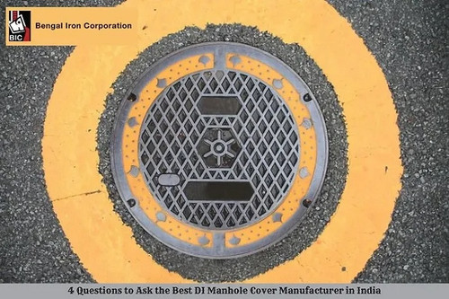 4 ESSENTIAL QUESTIONS TO ASK THE BEST DUCTILE IRON MANHOLE COVER MANUFACTURER IN INDIA.jpg