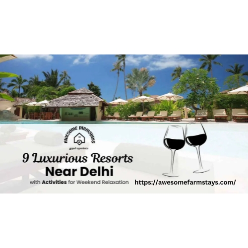 Resorts near Delhi NCR | Awesome Farmstays.jpg