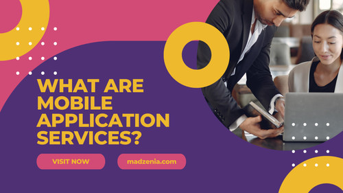 What Are Mobile Application Services | Madzenia.jpg
