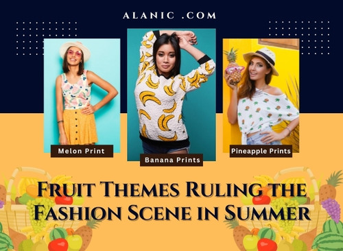 Fruit Themes Ruling the Fashion Scene in Summer.jpg