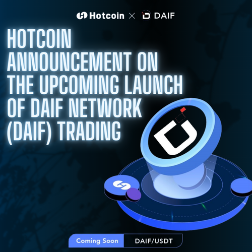 Hotcoin Announcement on the Upcoming Launch of DAIF Network (DAIF) Trading.png