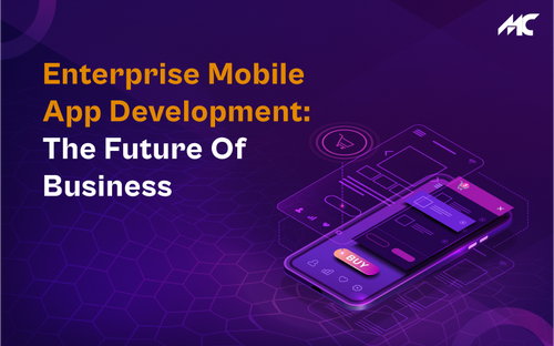 Enterprise Mobile Application Development: The Future of Business.png