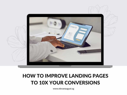 How to Improve Landing Pages to 10x Your Conversions.jpg