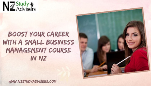 Boost Your Career with a Small Business Management Course in NZ.jpg